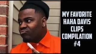 My Favorite Haha Davis Clips Compilation #4