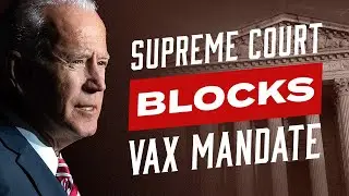 Victory: The Supreme Court Blocks Biden&rsquo;s Vaccine Mandate