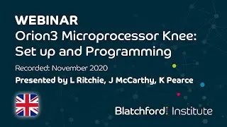 English (UK) Webinar | Orion3 Microprocessor Knee: Set up and Programming | Nov 2020