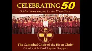 Cathedral Choir of the Risen Christ Celebrates 50 YEARS OF GRACE