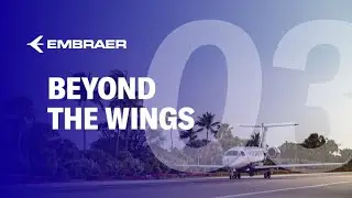 Beyond the Wings: Praetor 600 Short Runway Performance | Episode 3 | Embraer Executive Jets