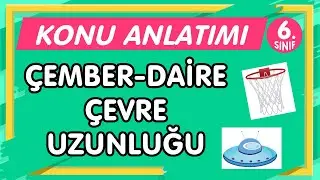 ÇEMBER DAİRE ÇEVRE UZUNLUĞU | 6.Sınıf Matematik Konu Anlatımı