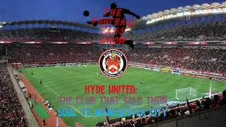 Hyde United: The Club that sold their soul to Manchester City