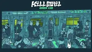Kill Emil - Green Line Ft Marina P