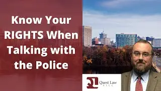 Know Your Rights When Talking with Virginia Police | Quest Law PLLC