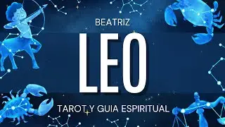 Leo GRANDES BENDICIONES! LLEGAN SORPRESIVAMENTE A TU VIDA Beatriz Tarot y Gu&iacute;a Espiritual |