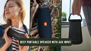 7 Best Portable Speakers With AUX Input ( Mini, Portable, ALL)