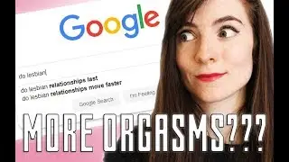 Answering the Most Googled Lesbian Questions!