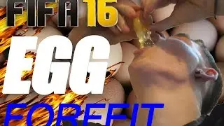 FIFA 16| FORFEIT FIFA| WORST EGG CHALLENGE EVER!!!