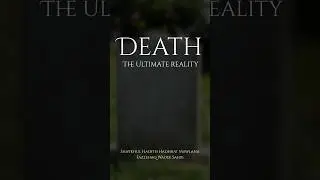 DEATH: THE ULTIMATE REALITY ▪️ HADHRAT MAWLANA FAZLEHAQ WADEE SAHIB HAFIZAHULLAH #death #reminder