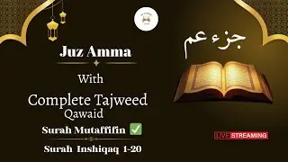 Live Juz Amma With Complete Tajweed Qawaid Part-7 Surah Mutaffifin ✅ Surah Inshiqaq 1-20