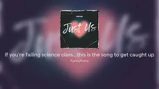 if you're failing science class...this is the song to get caught up