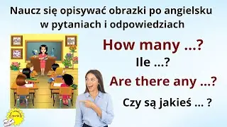 Ile jest? Czy są? Opisuj obrazki po angielsku za pomocą pytań i odpowiedzi PL-EN Słuchaj i Powtarzaj