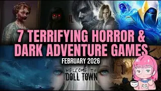 7 Terrifying Horror & Dark Adventure Games for February 2026 &mdash; New Releases You Can't Miss