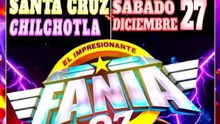 🌟Sonido Fania97 En Santa Cruz Chilchotla Sábado 27 de diciembre 2025. .. Gritaría.. Los teléz 🌟✅️