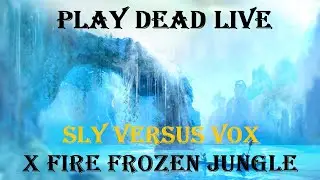 Play Dead Live - Frozen Jungle SLY versus VOX