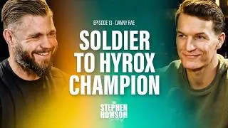 Soldier To Athlete: Journey From Military Selection To HYROX Champion | Episode 013 Danny Rae