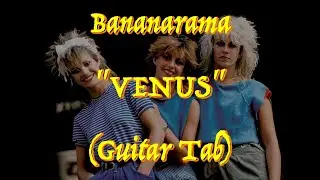 Bananarama - &ldquo;Venus&rdquo; - Guitar Tab ♬