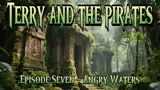 Terry and the Pirates - part seven - Angry Waters  1940