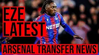 EZE TO ARSENAL SHOCKER! RELEASE CLAUSE EXPIRY LOOMS! 🚨 Arsenal Transfer News