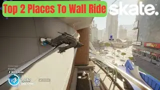 EA Skate. | Top 2 Places To Wall Ride | 4K