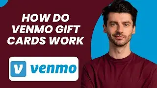 How Do Venmo Gift Cards Work