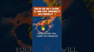 Prayer for Divine  Favor | God will turn every setbacks into a blessing in your life