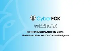Cyber Insurance in 2025: The Hidden Risks You Can&rsquo;t Afford to Ignore Webinar