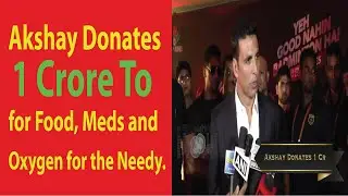 Akshay Kumar Donates 1 Crore to Gautam Gambhir's Foundation to help Covid Victims.