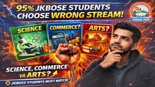 Best Stream After 10th | Science vs Commerce vs Arts | JK Students Guide||Jkbose|