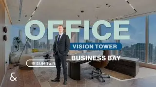 Office Space in Vision Tower, Business Bay