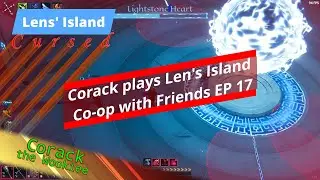 Corack Plays Len's Island Co-op with Friends Ep 17 (Comment if you want me to do timestamps)