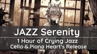Jazz Serenity: 1 Hour of Emotional Jazz for Heart's Release