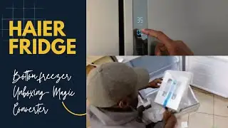 HAIER BOTTOM FRIDGE UNBOXING l MAGIC CONVERTIBLE| Digital control panel |Part 1