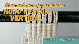 Macramé para principiantes - Nudos básicos - Nudo Festón Vertical