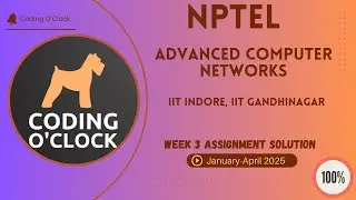 NPTEL Advanced Computer Networks Week 3 Assignment Solution January - April 2025 IIT Indore, IITGN