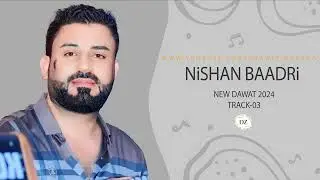 نيشان بعدري - خوشترين داوات - 2024 - Track- 03