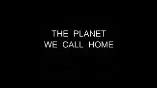 Teaser Trailer: The Planet We Call Home