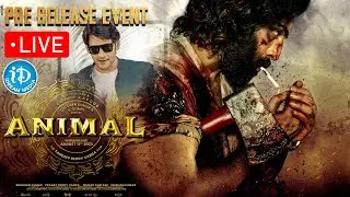 🔴LIVE:ANIMAL Pre Release Event | Ranbir Kapoor | Rashmika | Mahesh Babu | SS Rajamouli | iDream