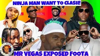 NINJA MAN SPEAKS ABOUT THE CLASH | MR VEGAS EXPOSED BOUNTY KILLER & FOOTA HYPE 