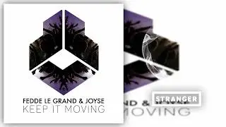 Fedde Le Grand, Joyse - Keep it Moving (Extended Mix)