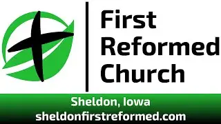 January 11, 2026 9:30 AM Morning Worship at First Reformed Church, Sheldon, Iowa