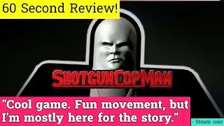 Shotgun Cop Man review in 60 seconds!