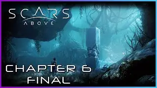 Прохождение Scars Above Chapter 6 Final Gameplay Walkthrough - No Commentary
