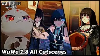 Wuthering Waves 2.8 Все кат-сцены и финальная кат-сцена (В город в Амбере)