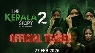 The Kerala Story 2 Goes Beyond | Official Teaser Releasing at FactCrush_India Inox on 27th FEB 2026