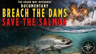 The Next EXTINCTION Event? - Salmon VS Dams - The Green Way Outdoors Documentary