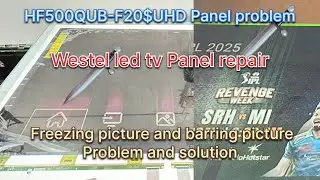 #westel led tv#HF500QUB-F20#UHD ￼￼ freezing #barring picture#Problem full solution#ledpanelrepair