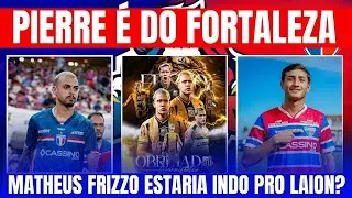 PIERRE É DO FORTALEZA // MATHEUS FRIZZO EM FORTALEZA ? // KD A VENDA DO HERRERA?