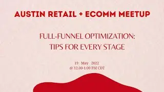 Full-Funnel Optimization: Tips for every stage